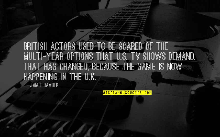 Cohorte Quotes By Jamie Bamber: British actors used to be scared of the Cohorte Quotes By Jamie Bamber: British actors used to be scared of the