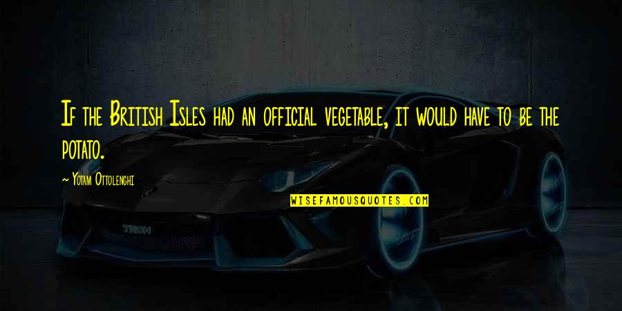 Cohortes Praetoriae Quotes By Yotam Ottolenghi: If the British Isles had an official vegetable,