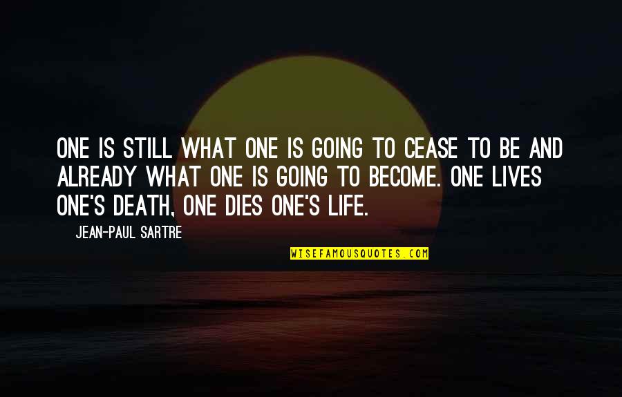 Cohosting Quotes By Jean-Paul Sartre: One is still what one is going to
