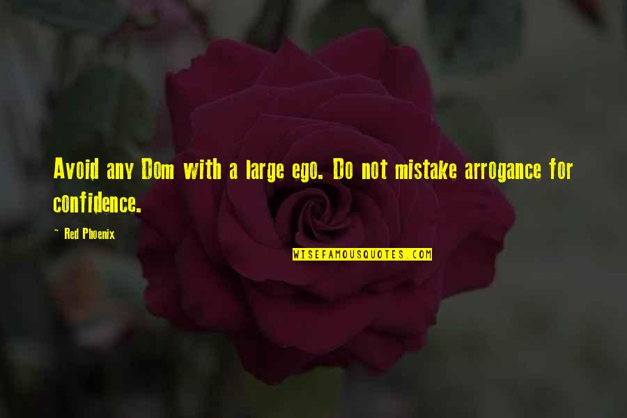 Cohosting Quotes By Red Phoenix: Avoid any Dom with a large ego. Do