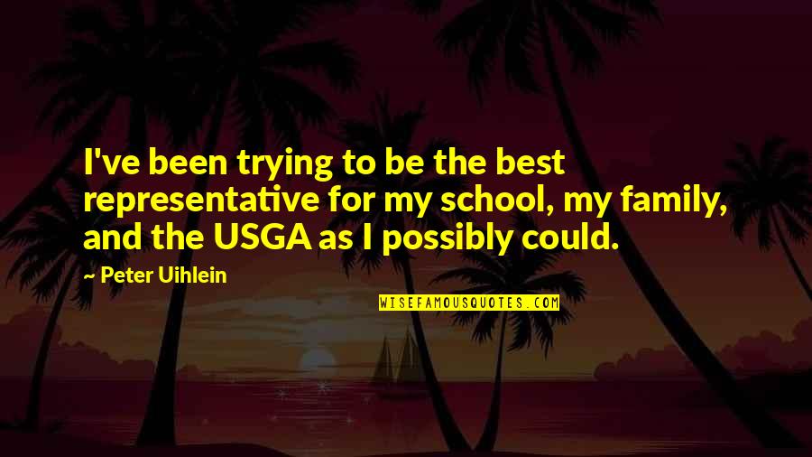 Coiffured Cailing Quotes By Peter Uihlein: I've been trying to be the best representative Coiffured Cailing Quotes By Peter Uihlein: I've been trying to be the best representative