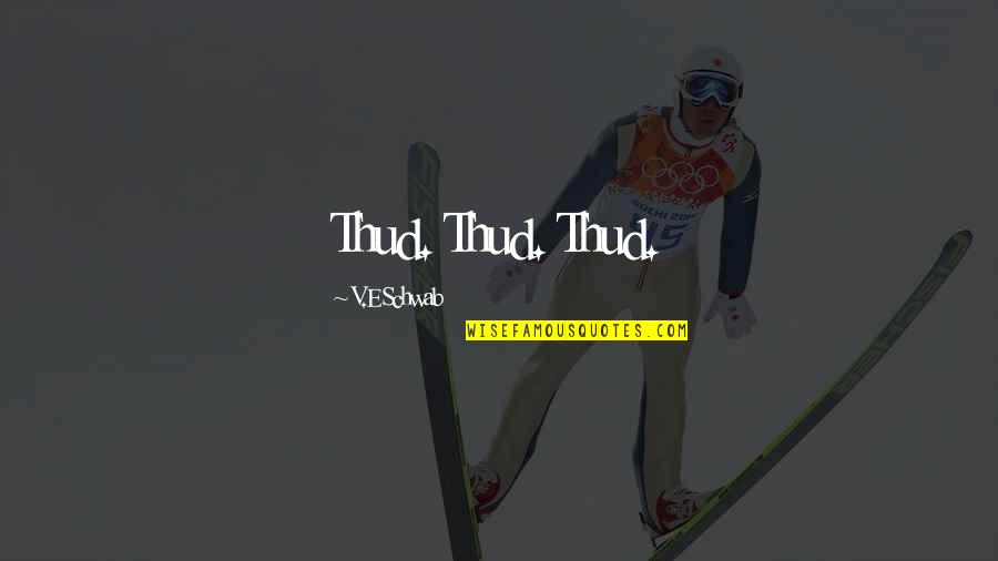 Coil Quotes By V.E Schwab: Thud. Thud. Thud. Coil Quotes By V.E Schwab: Thud. Thud. Thud.