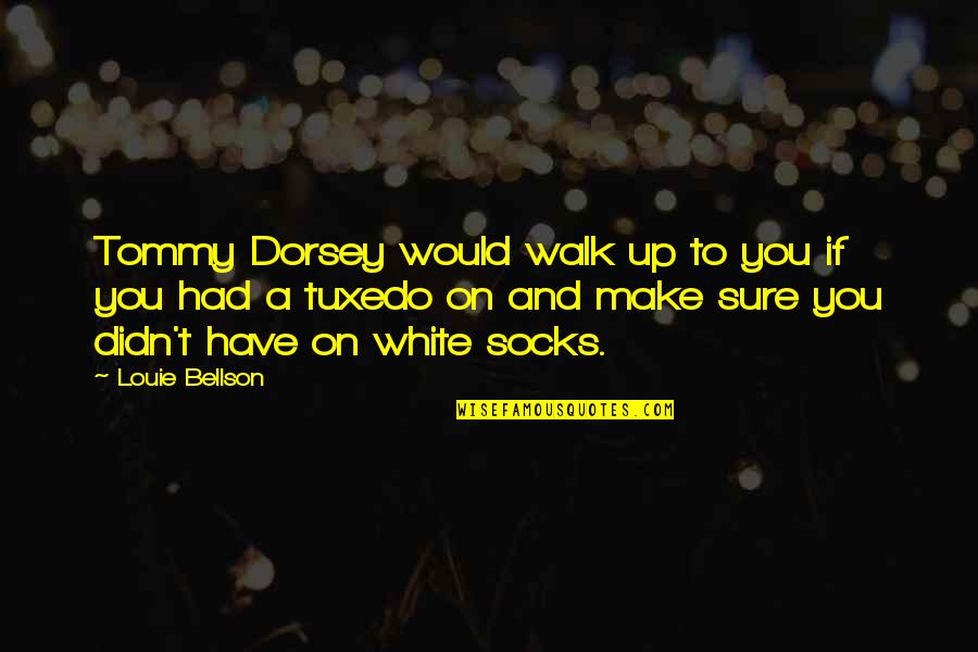 Coiling Quotes By Louie Bellson: Tommy Dorsey would walk up to you if Coiling Quotes By Louie Bellson: Tommy Dorsey would walk up to you if