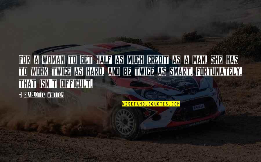Coilover Quotes By Charlotte Whitton: For a woman to get half as much Coilover Quotes By Charlotte Whitton: For a woman to get half as much