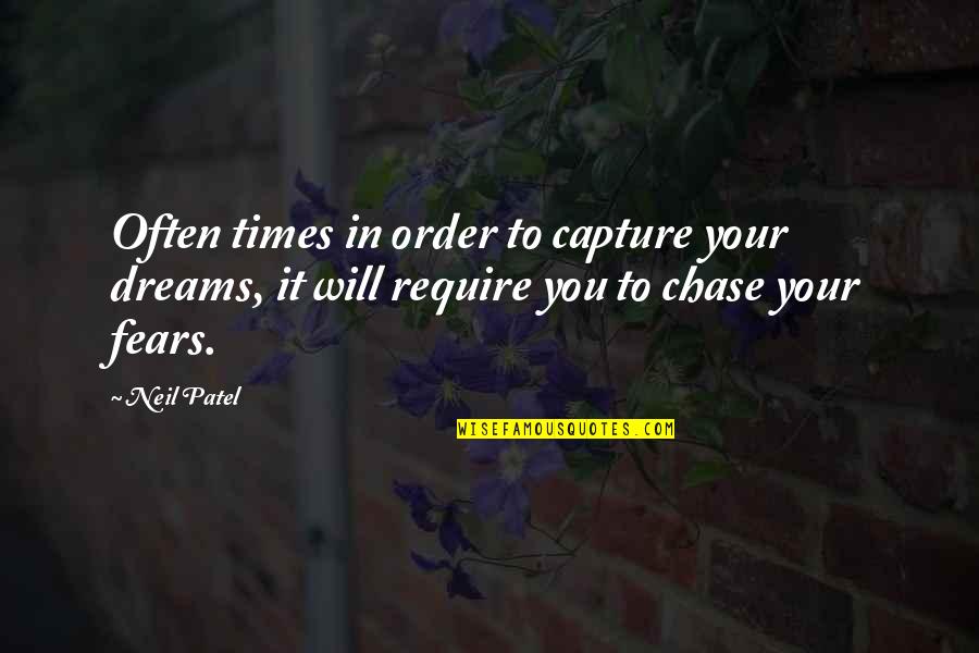 Coin Flipping Quotes By Neil Patel: Often times in order to capture your dreams,