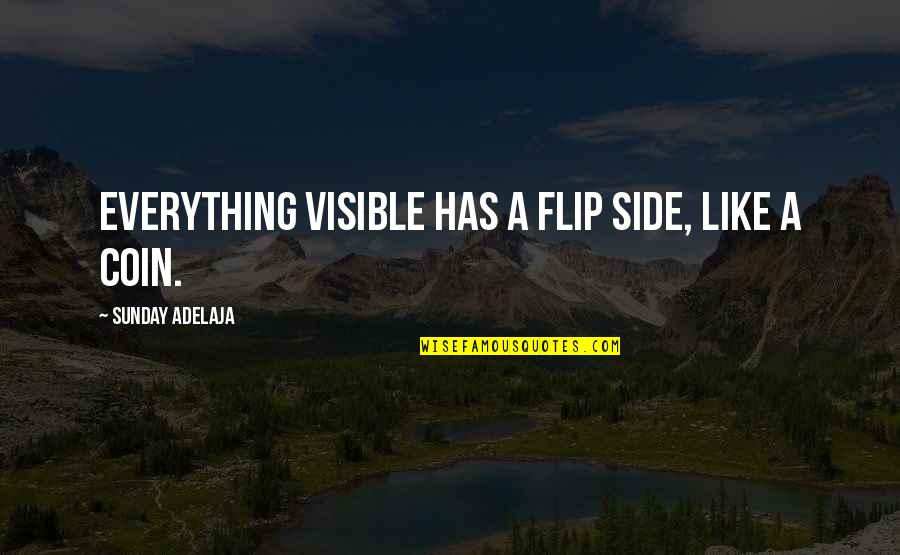 Coin Quotes By Sunday Adelaja: Everything visible has a flip side, like a