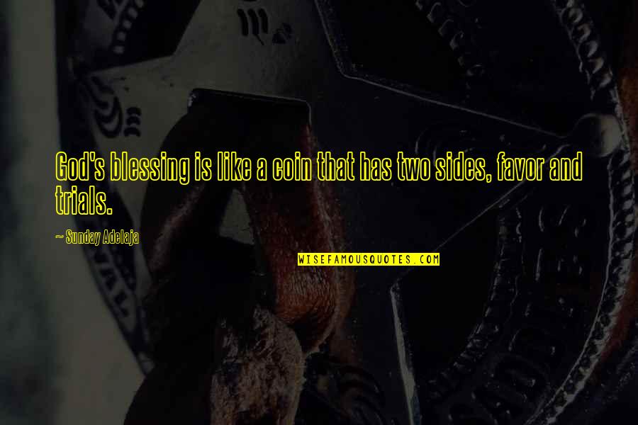 Coin Quotes By Sunday Adelaja: God's blessing is like a coin that has