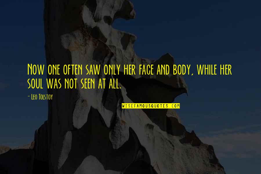 Coinbitsmine Quotes By Leo Tolstoy: Now one often saw only her face and