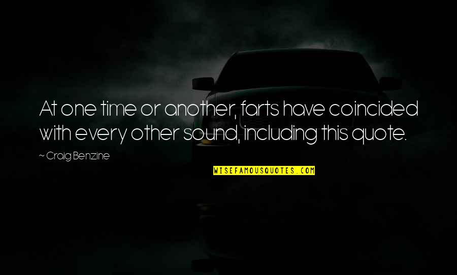 Coincided Quotes By Craig Benzine: At one time or another, farts have coincided
