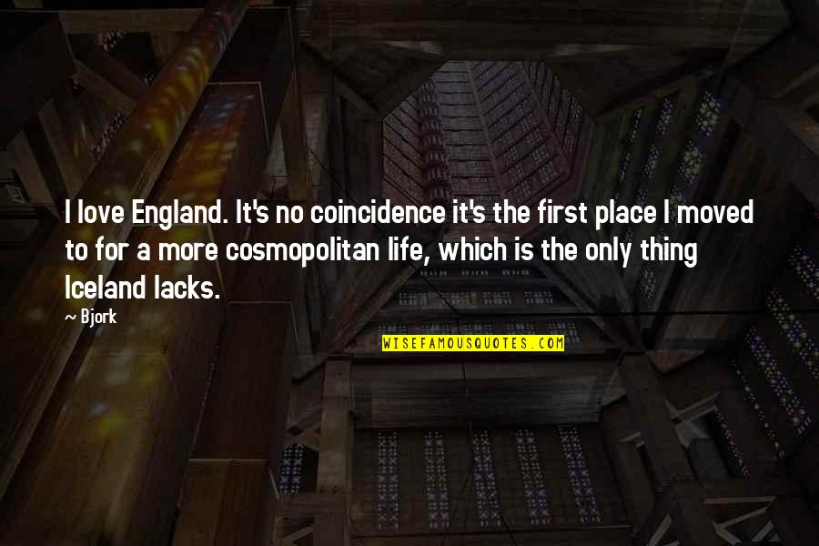 Coincidence In Life Quotes By Bjork: I love England. It's no coincidence it's the Coincidence In Life Quotes By Bjork: I love England. It's no coincidence it's the