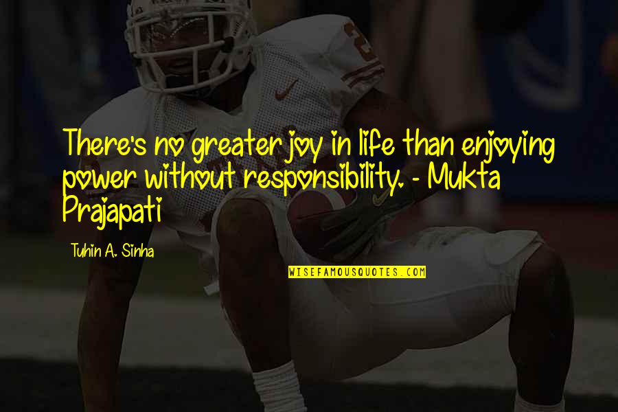 Coincidencia Sinonimo Quotes By Tuhin A. Sinha: There's no greater joy in life than enjoying Coincidencia Sinonimo Quotes By Tuhin A. Sinha: There's no greater joy in life than enjoying