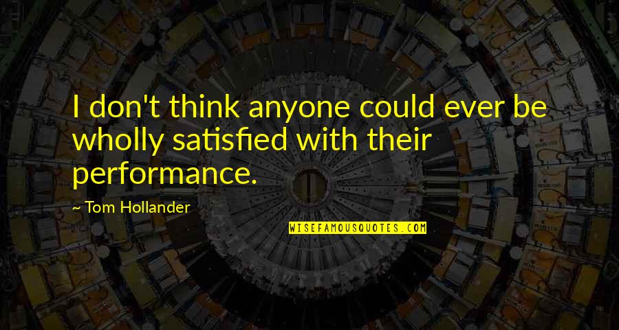 Coining Quotes By Tom Hollander: I don't think anyone could ever be wholly