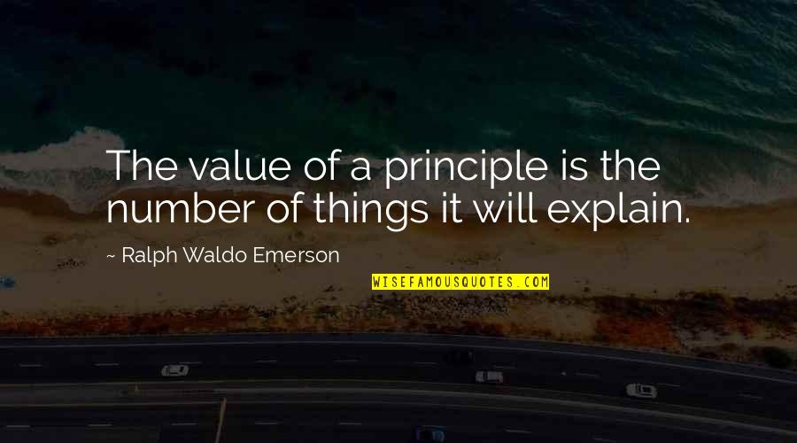 Coins And Notes Quotes By Ralph Waldo Emerson: The value of a principle is the number