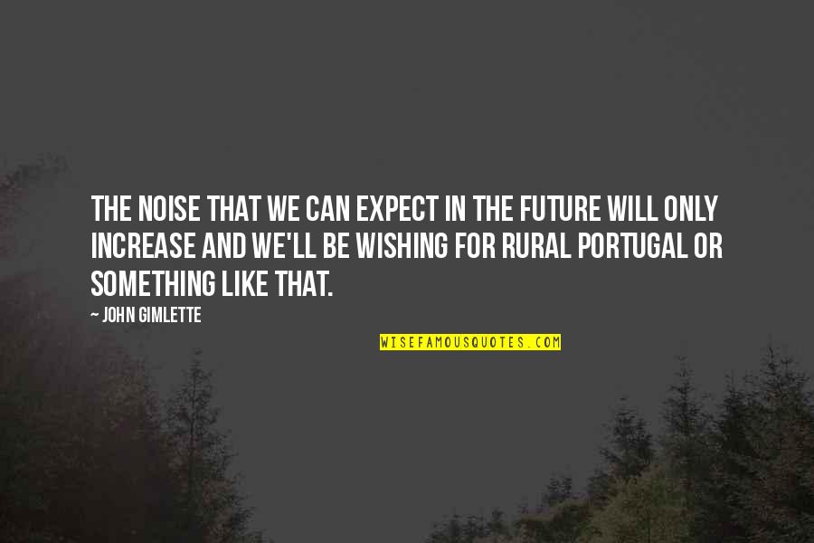 Coinvolgere In English Quotes By John Gimlette: The noise that we can expect in the