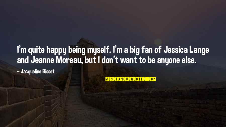 Coironavirusergebnisse Quotes By Jacqueline Bisset: I'm quite happy being myself. I'm a big Coironavirusergebnisse Quotes By Jacqueline Bisset: I'm quite happy being myself. I'm a big
