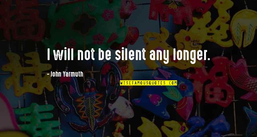 Coironavirusergebnisse Quotes By John Yarmuth: I will not be silent any longer. Coironavirusergebnisse Quotes By John Yarmuth: I will not be silent any longer.
