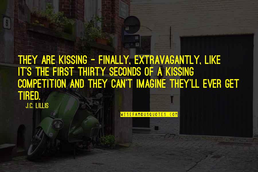Coisinhas Kawaii Quotes By J.C. Lillis: They are kissing - finally, extravagantly, like it's
