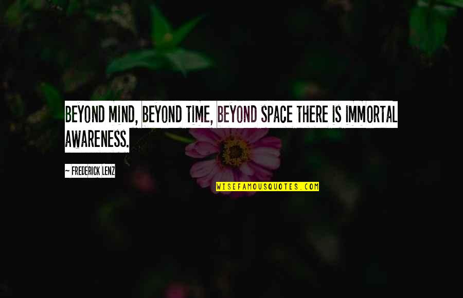 Cojuangco Family Tree Quotes By Frederick Lenz: Beyond mind, beyond time, beyond space there is Cojuangco Family Tree Quotes By Frederick Lenz: Beyond mind, beyond time, beyond space there is