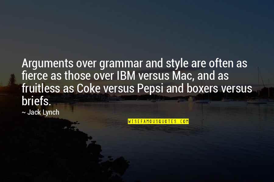 Coke And Pepsi Quotes By Jack Lynch: Arguments over grammar and style are often as