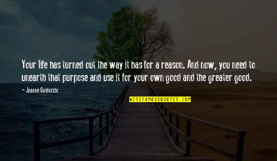 Coked Out Quotes By Joanne Guidoccio: Your life has turned out the way it