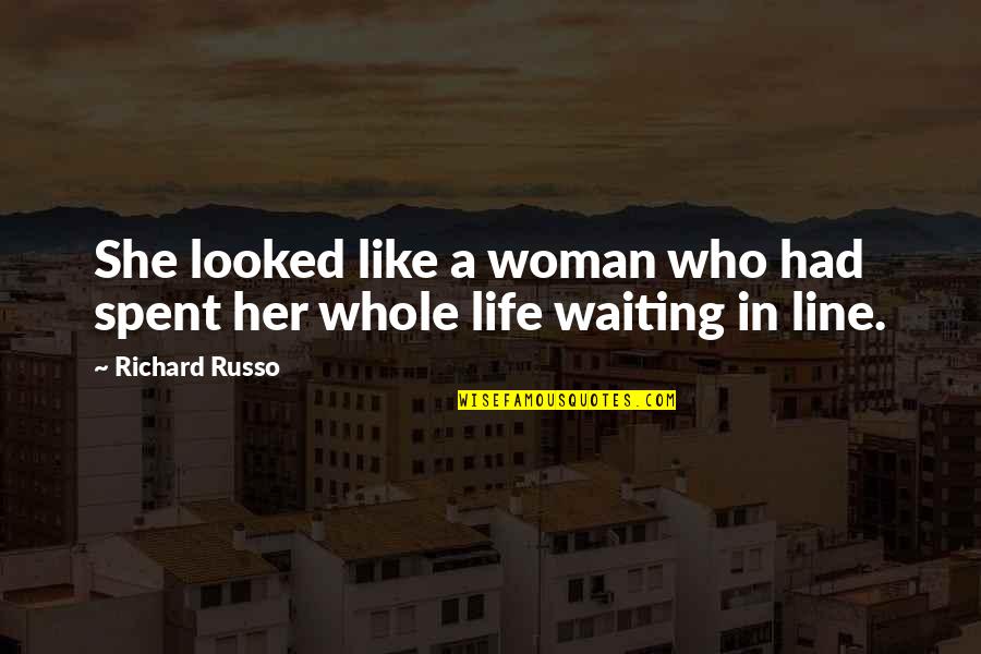 Coked Quotes By Richard Russo: She looked like a woman who had spent
