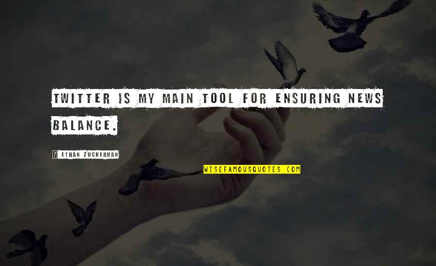 Cokie Quotes By Ethan Zuckerman: Twitter is my main tool for ensuring news Cokie Quotes By Ethan Zuckerman: Twitter is my main tool for ensuring news