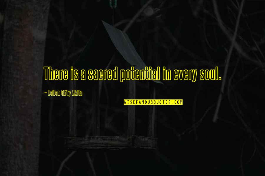 Colaboradores Consorseguros Quotes By Lailah Gifty Akita: There is a sacred potential in every soul.