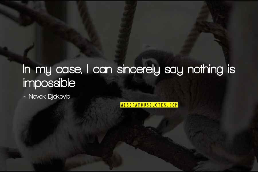 Colaizzo Tax Quotes By Novak Djokovic: In my case, I can sincerely say nothing Colaizzo Tax Quotes By Novak Djokovic: In my case, I can sincerely say nothing