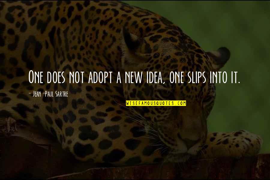 Colapso Mental Quotes By Jean-Paul Sartre: One does not adopt a new idea, one Colapso Mental Quotes By Jean-Paul Sartre: One does not adopt a new idea, one