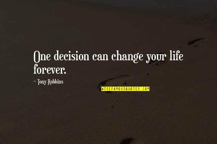 Colberg Tractor Quotes By Tony Robbins: One decision can change your life forever.