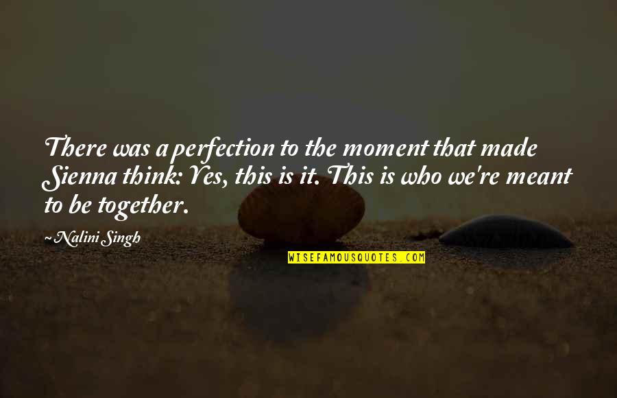 Colberts Open Quotes By Nalini Singh: There was a perfection to the moment that