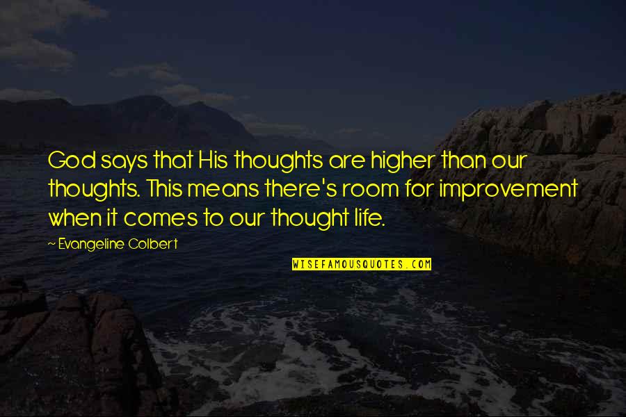 Colbert's Quotes By Evangeline Colbert: God says that His thoughts are higher than