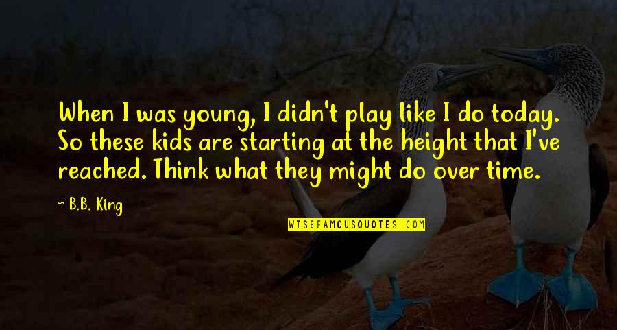Colbie Caillat Music Quotes By B.B. King: When I was young, I didn't play like Colbie Caillat Music Quotes By B.B. King: When I was young, I didn't play like