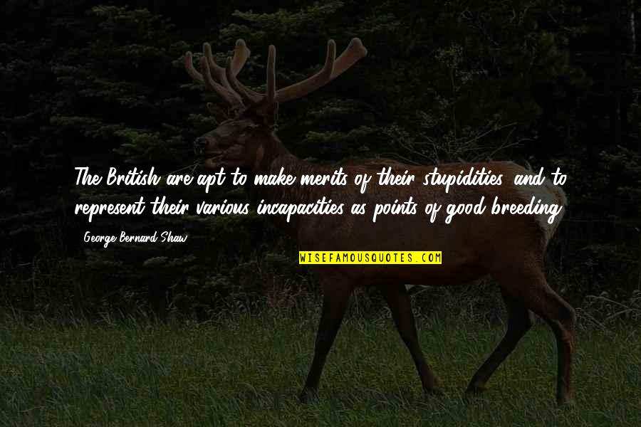 Colbran Electric Quotes By George Bernard Shaw: The British are apt to make merits of Colbran Electric Quotes By George Bernard Shaw: The British are apt to make merits of