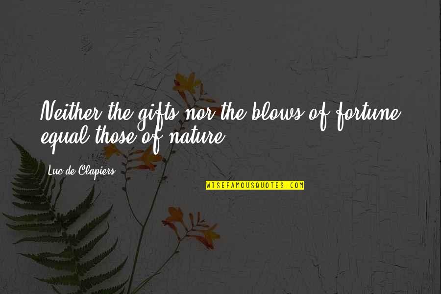 Colchicine For Gout Quotes By Luc De Clapiers: Neither the gifts nor the blows of fortune