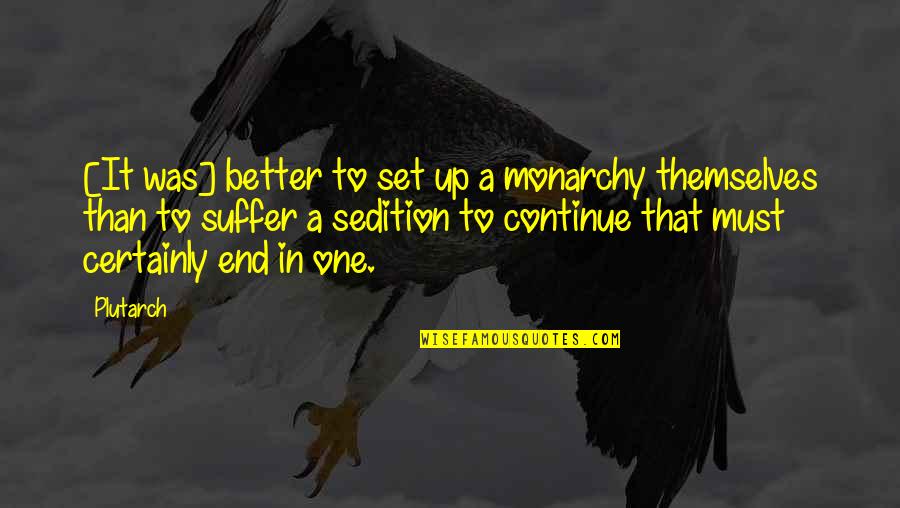 Colchicine For Gout Quotes By Plutarch: [It was] better to set up a monarchy