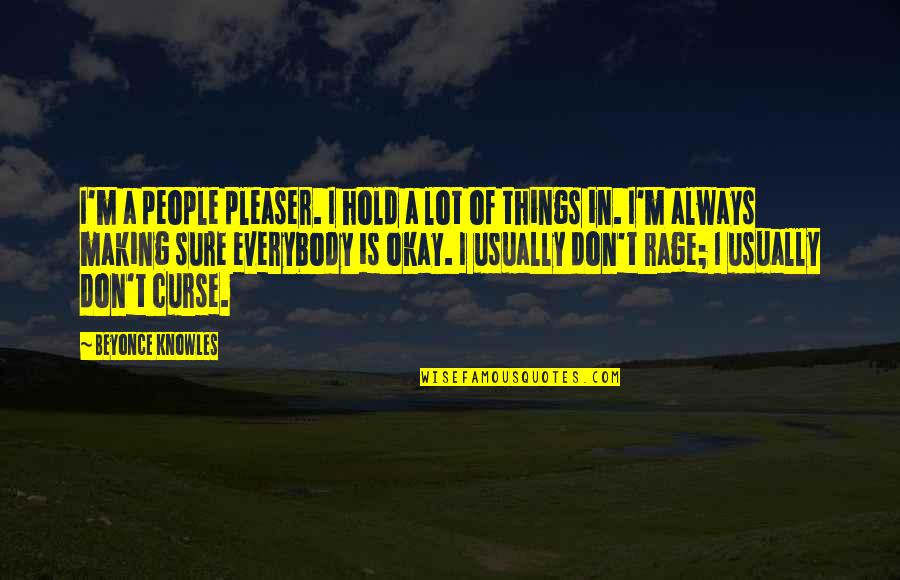 Cold Blooded Animals Quotes By Beyonce Knowles: I'm a people pleaser. I hold a lot Cold Blooded Animals Quotes By Beyonce Knowles: I'm a people pleaser. I hold a lot