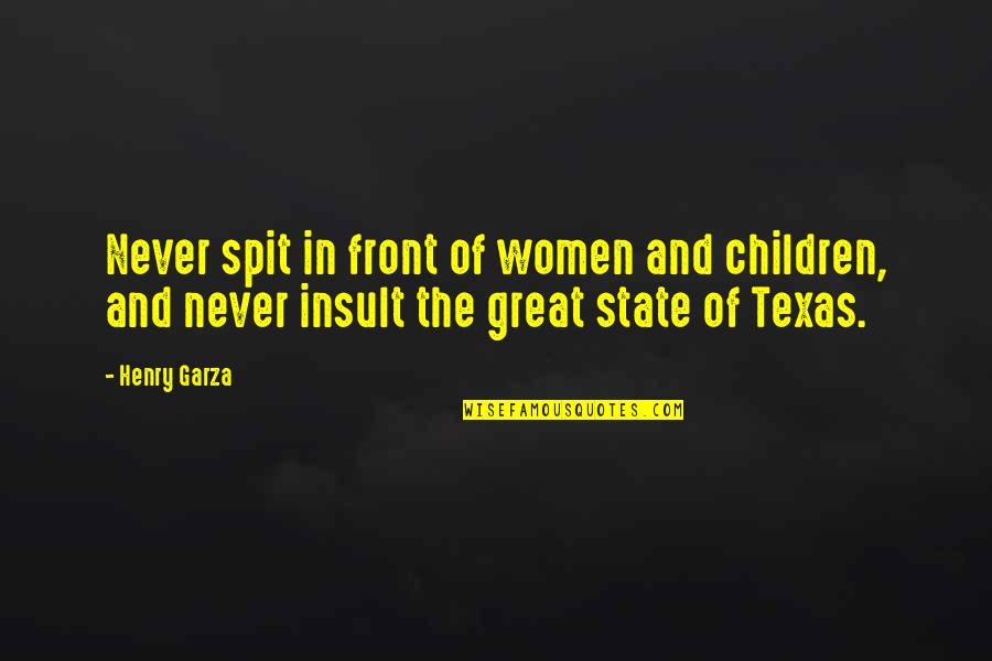 Cold Cases Quotes By Henry Garza: Never spit in front of women and children,