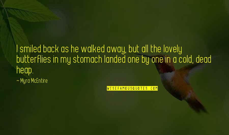 Cold Dead Quotes By Myra McEntire: I smiled back as he walked away, but