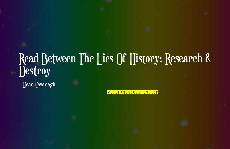 Cold Foggy Morning Quotes By Dean Cavanagh: Read Between The Lies Of History: Research &