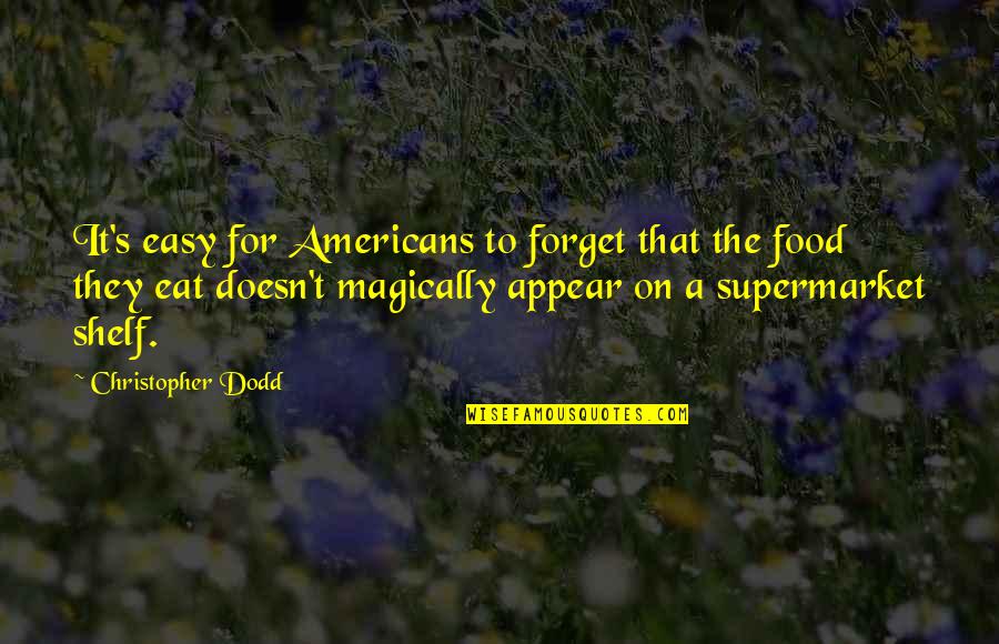 Cold Hearted Rake Quotes By Christopher Dodd: It's easy for Americans to forget that the