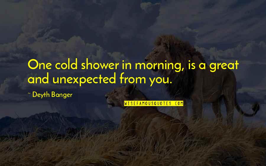 Cold Morning Quotes By Deyth Banger: One cold shower in morning, is a great