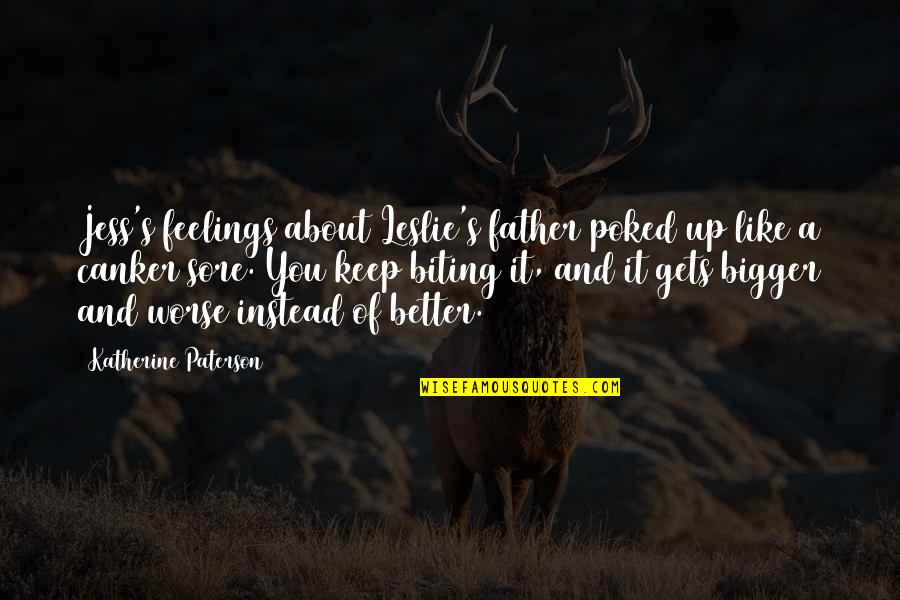 Cold Mornings Quotes By Katherine Paterson: Jess's feelings about Leslie's father poked up like