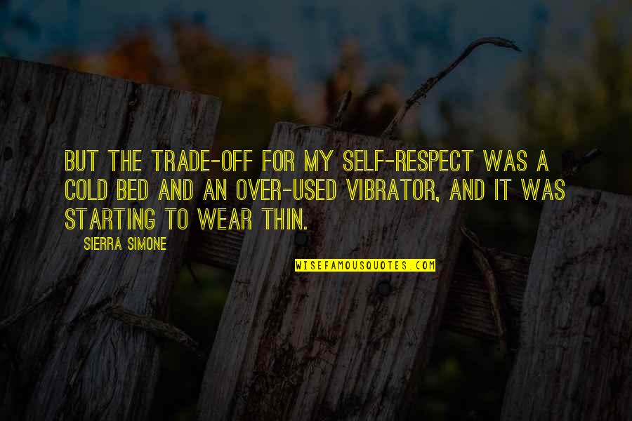 Cold Quotes By Sierra Simone: But the trade-off for my self-respect was a