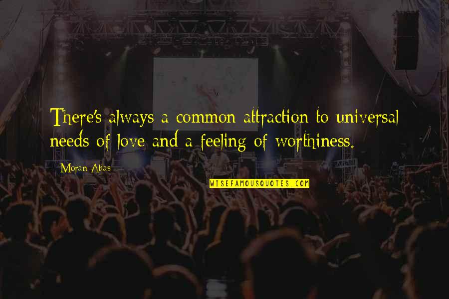 Cold Quotes Quotes By Moran Atias: There's always a common attraction to universal needs Cold Quotes Quotes By Moran Atias: There's always a common attraction to universal needs