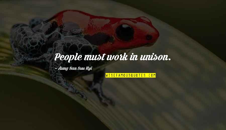 Cold Reading Quotes By Aung San Suu Kyi: People must work in unison.