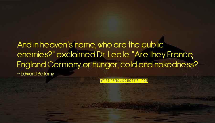 Cold War Quotes By Edward Bellamy: And in heaven's name, who are the public Cold War Quotes By Edward Bellamy: And in heaven's name, who are the public