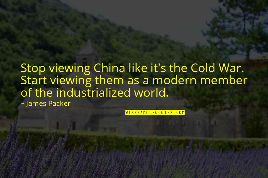 Cold War Quotes By James Packer: Stop viewing China like it's the Cold War. Cold War Quotes By James Packer: Stop viewing China like it's the Cold War.
