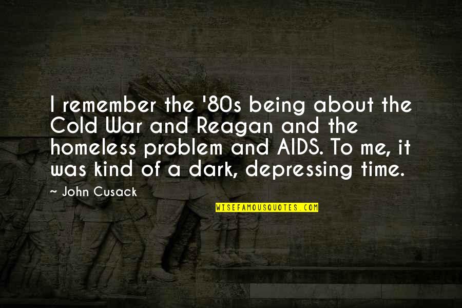 Cold War Quotes By John Cusack: I remember the '80s being about the Cold Cold War Quotes By John Cusack: I remember the '80s being about the Cold