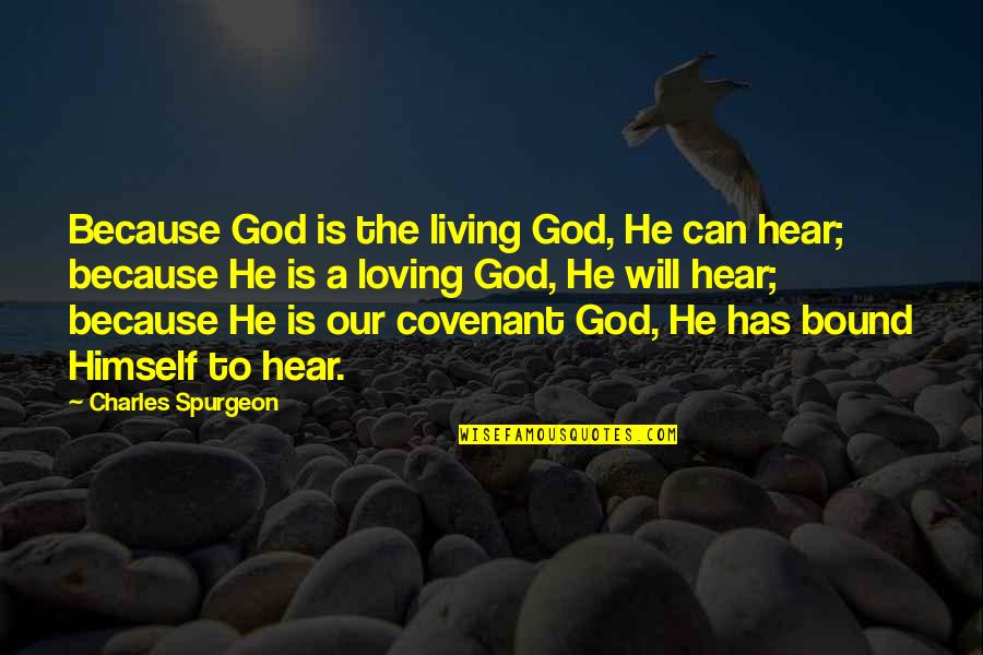 Cold Weather Food Quotes By Charles Spurgeon: Because God is the living God, He can Cold Weather Food Quotes By Charles Spurgeon: Because God is the living God, He can
